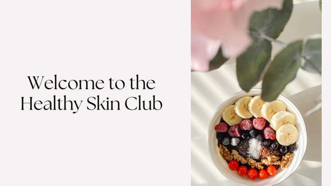 Welcome to the Healthy Skin Club