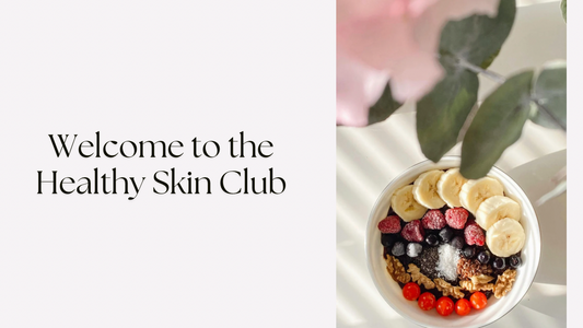 Welcome to the Healthy Skin Club