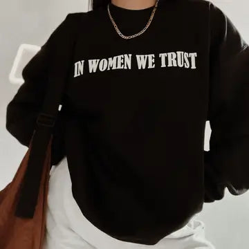 In Women We Trust Graphic Sweatshirt - Black