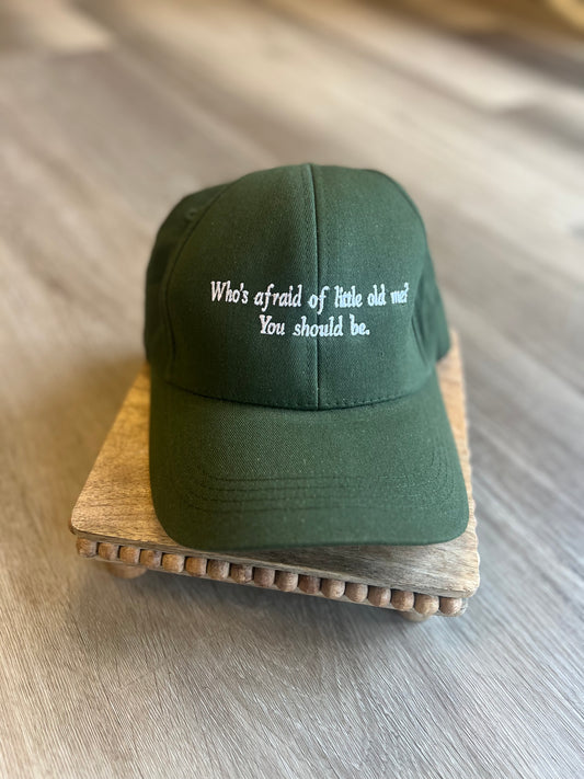 Who’s Afraid of Little Old Me Embroidered Baseball Cap